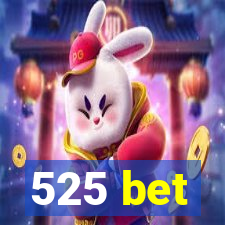 525 bet